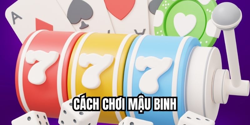 Cách chơi mậu binh